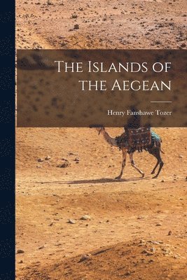 Islands of the Aegean [microform]