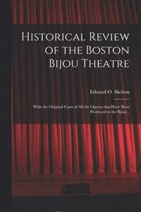 bokomslag Historical Review of the Boston Bijou Theatre