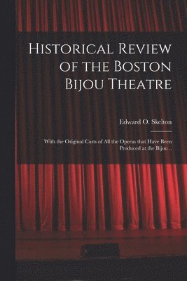 bokomslag Historical Review of the Boston Bijou Theatre