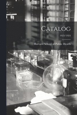 Harvard School of Public Health - Catalog; 1923/1924, Häftad