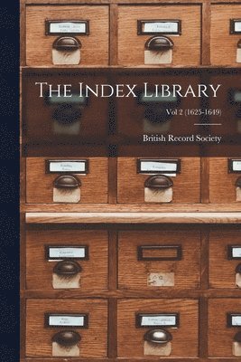 The Index Library; Vol 2 (1625-1649) 1