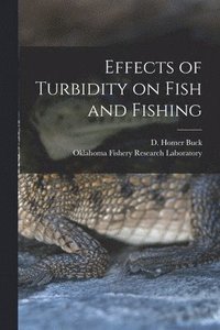 bokomslag Effects of Turbidity on Fish and Fishing