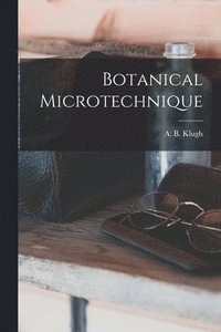 bokomslag Botanical Microtechnique [microform]