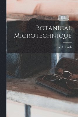 Botanical Microtechnique [microform] 1