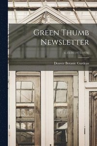 bokomslag Green Thumb Newsletter; v.13-14 (1975-1976)