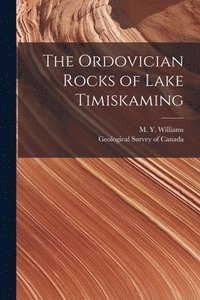 bokomslag The Ordovician Rocks of Lake Timiskaming [microform]