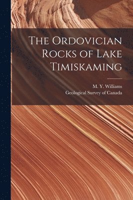 The Ordovician Rocks of Lake Timiskaming [microform] 1