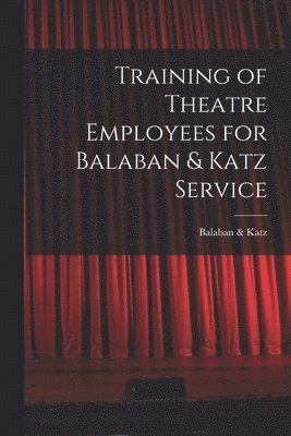 Training of Theatre Employees for Balaban & Katz Service 1