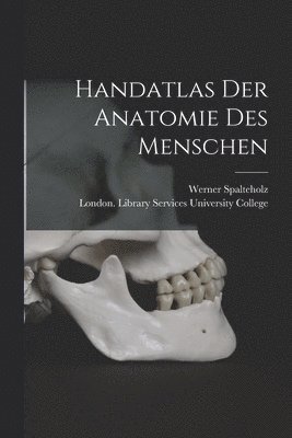 Handatlas Der Anatomie Des Menschen [electronic Resource] 1