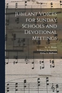 bokomslag Jubilant Voices for Sunday Schools and Devotional Meetings