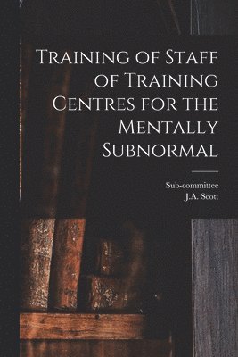 Training of Staff of Training Centres for the Mentally Subnormal 1