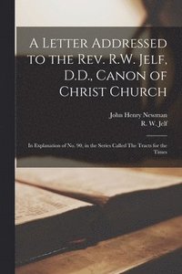 bokomslag Letter Addressed to the Rev. R.W. Jelf, D.D., Canon of Christ Church