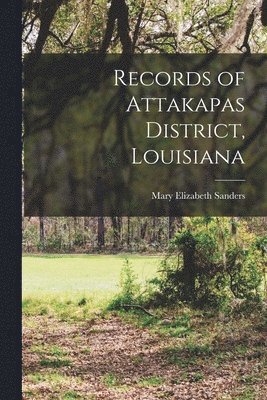 bokomslag Records of Attakapas District, Louisiana