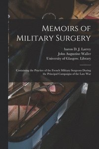 bokomslag Memoirs of Military Surgery [electronic Resource]