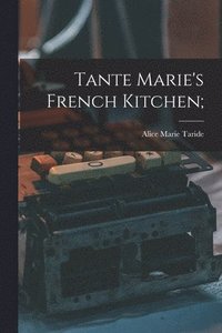 bokomslag Tante Marie's French Kitchen;