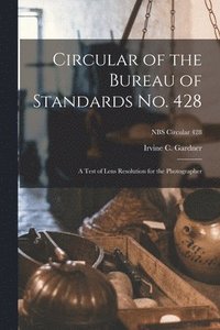 bokomslag Circular of the Bureau of Standards No. 428: a Test of Lens Resolution for the Photographer; NBS Circular 428