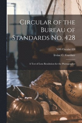 Circular of the Bureau of Standards No. 428: a Test of Lens Resolution for the Photographer; NBS Circular 428 1