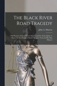 bokomslag The Black River Road Tragedy [microform]