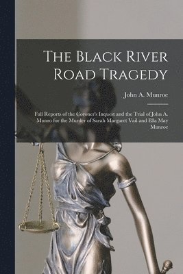 The Black River Road Tragedy [microform] 1