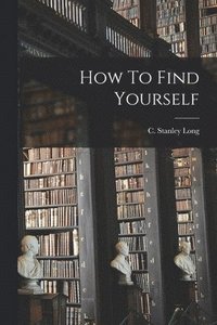 bokomslag How To Find Yourself
