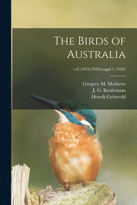 bokomslag Birds of Australia; v.8 (1919-1920);suppl.1 (1920)