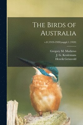 The Birds of Australia; v.8 (1919-1920);suppl.1 (1920) 1