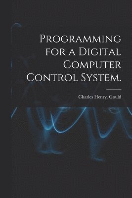 bokomslag Programming for a Digital Computer Control System.