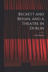 bokomslag Beckett and Behan, and a Theatre in Dublin