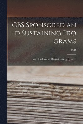 CBS sponsored and sustaining programs; 1937 1