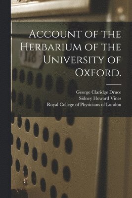 bokomslag Account of the Herbarium of the University of Oxford.