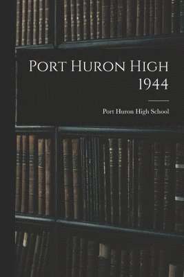 bokomslag Port Huron High 1944