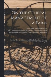 bokomslag On the General Management of a Farm [microform]