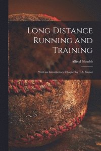 bokomslag Long Distance Running and Training [microform]