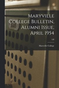 bokomslag Maryville College Bulletin, Alumni Issue, April 1954; LII