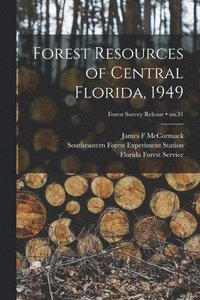 bokomslag Forest Resources of Central Florida, 1949; no.31