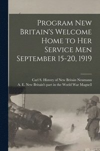 bokomslag Program New Britain's Welcome Home to Her Service Men September 15-20, 1919