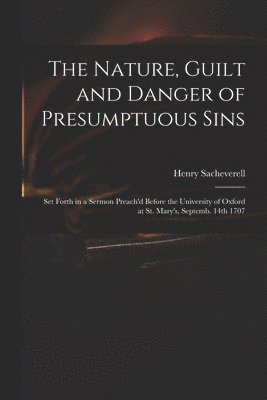 Nature, Guilt and Danger of Presumptuous Sins