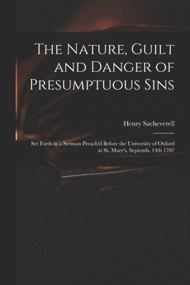 The Nature, Guilt and Danger of Presumptuous Sins 1