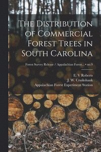 bokomslag The Distribution of Commercial Forest Trees in South Carolina; no.9