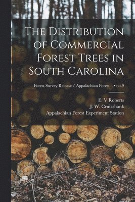 The Distribution of Commercial Forest Trees in South Carolina; no.9 1
