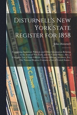 John 1801-1877 Disturnell, John Disturnell - Disturnell's New York State Register for 1858, Häftad