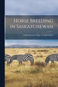 bokomslag Horse Breeding in Saskatchewan [microform]