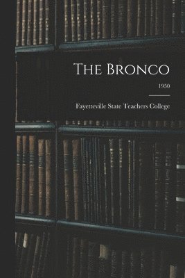 The Bronco; 1950 1