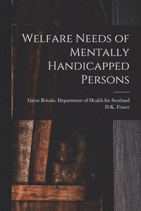 bokomslag Welfare Needs of Mentally Handicapped Persons