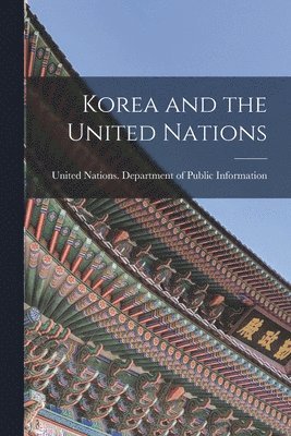 bokomslag Korea and the United Nations