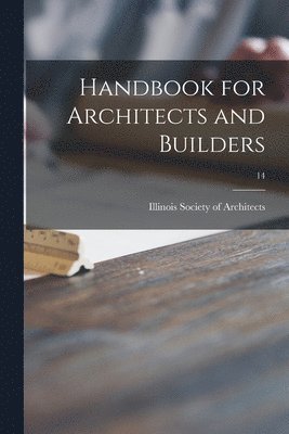 bokomslag Handbook for Architects and Builders; 14