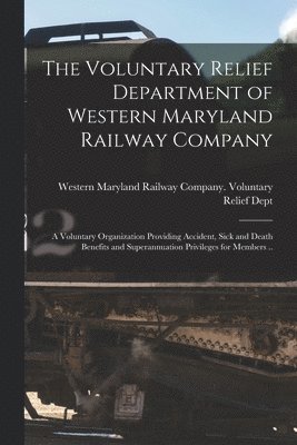 bokomslag The Voluntary Relief Department of Western Maryland Railway Company