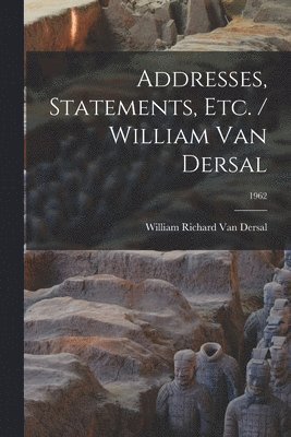 Addresses, Statements, Etc. / William Van Dersal; 1962, Häftad