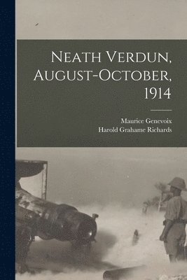 bokomslag Neath Verdun, August-October, 1914