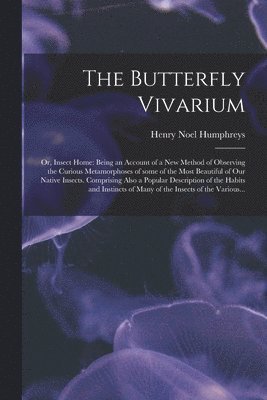 The Butterfly Vivarium 1
